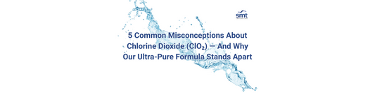 5 Common Misconceptions About Chlorine Dioxide (ClO₂) — And Why Our Ultra-Pure Formula Stands Apart