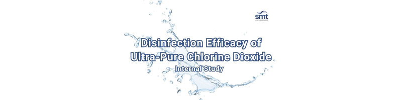 Disinfection Efficacy of Ultra-Pure Chlorine Dioxide - Internal Study