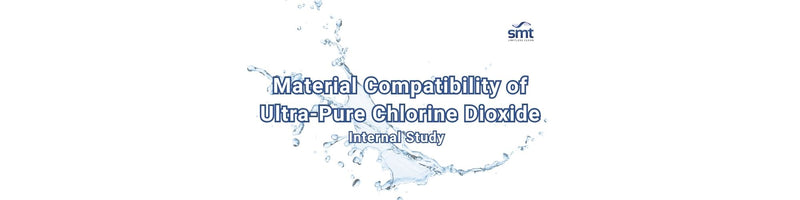 Material Compatibility of Ultra-Pure Chlorine Dioxide - Internal Study