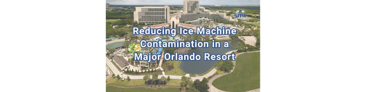 Reducing Ice Machine Contamination in a Major Orlando Resort