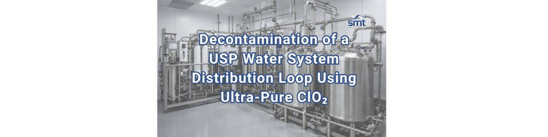 Decontamination of a USP Water System Distribution Loop Using Ultra-Pure ClO₂