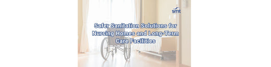 Safer Sanitation Solutions for Nursing Homes and Long-Term Care Facilities