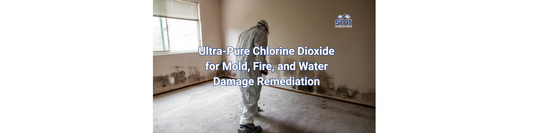Ultra-Pure Chlorine Dioxide for Mold, Fire, and Water Damage Remediation