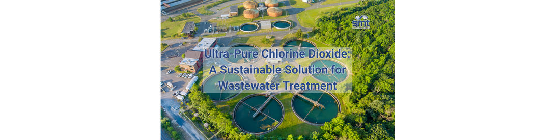 Ultra-Pure Chlorine Dioxide: A Sustainable Solution for Wastewater Treatment