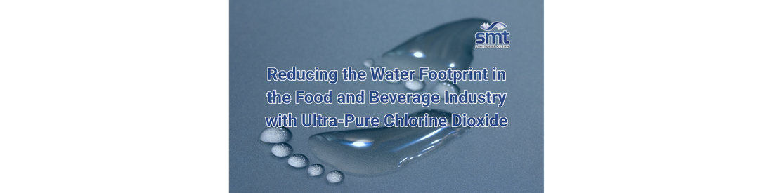 Reducing the Water Footprint in the Food and Beverage Industry with Ultra-Pure Chlorine Dioxide